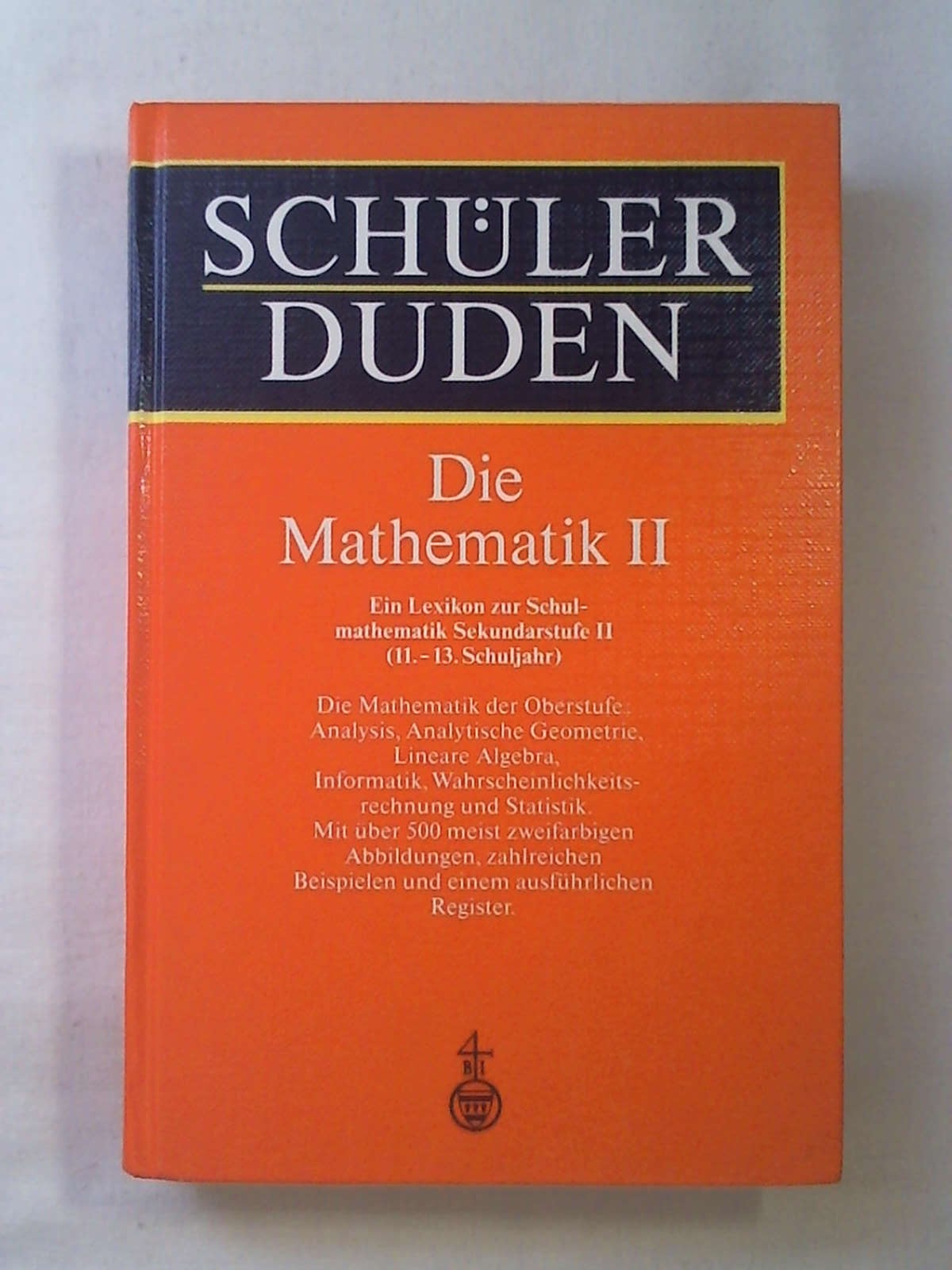 (Duden) Schülerduden, Die Mathematik. Bd.2. (Sekundarstufe II. 11.-13. Schulj.). - Harald [Bearb.] Scheid