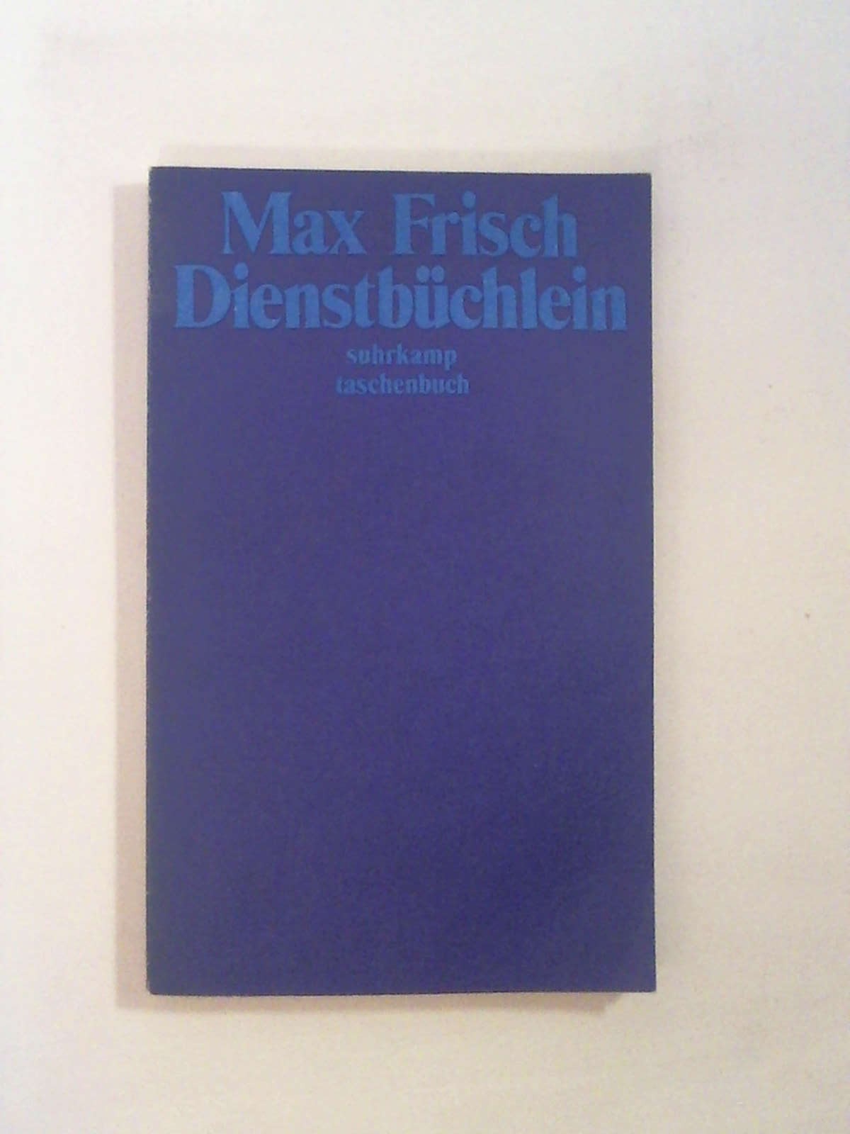 Dienstbüchlein (suhrkamp taschenbuch). - Max Frisch