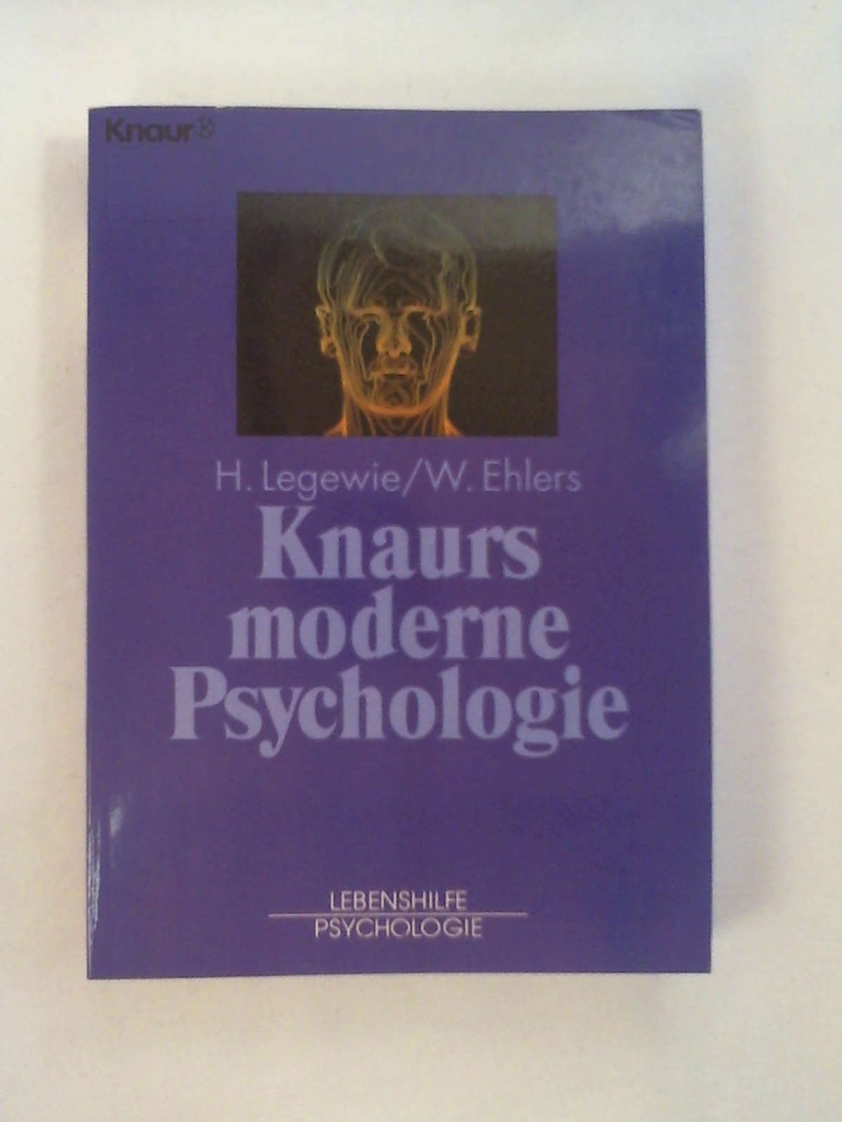 Knaurs moderne Psychologie. - Heiner Legewie - Wolfram Ehlers