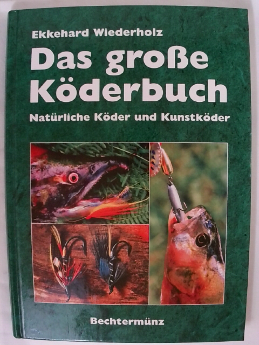 Das große Köderbuch. - Ekkehard Wiederholz