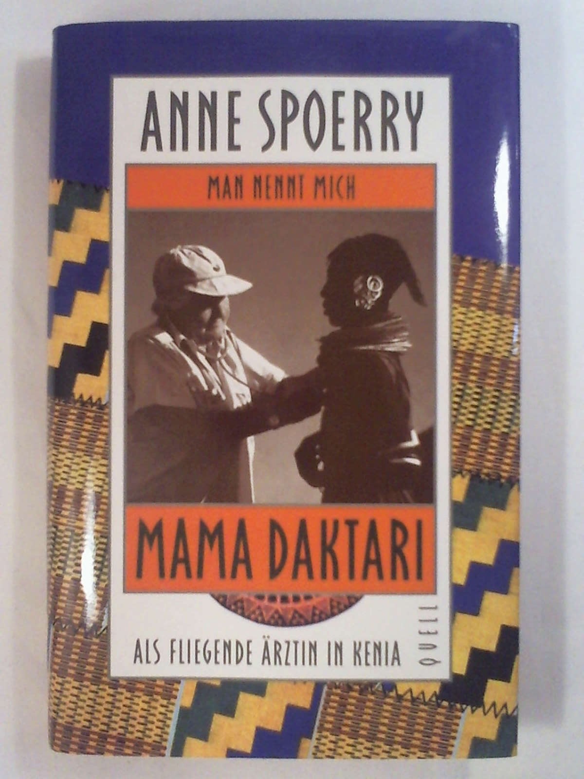 Man nennt mich Mama Daktari. Als fliegende Ärztin in Kenia. - Anne Spoerry