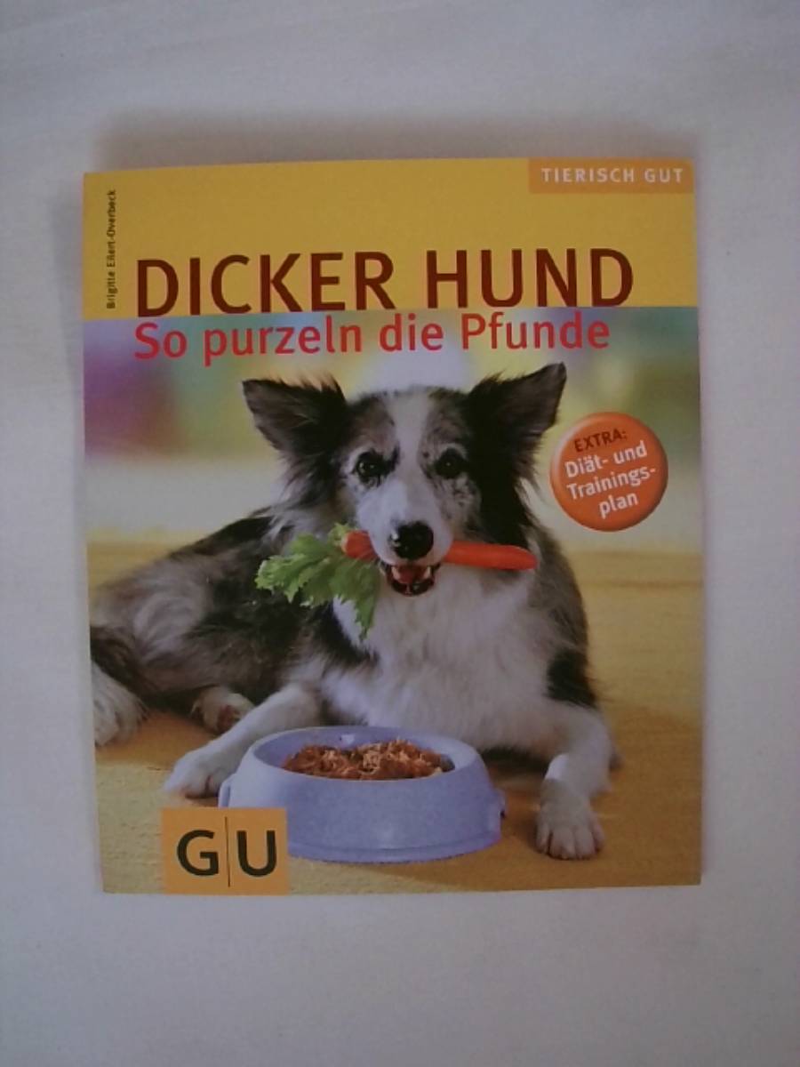 Dicker Hund (GU Tierisch gut). - Brigitte Eilert-Overbeck