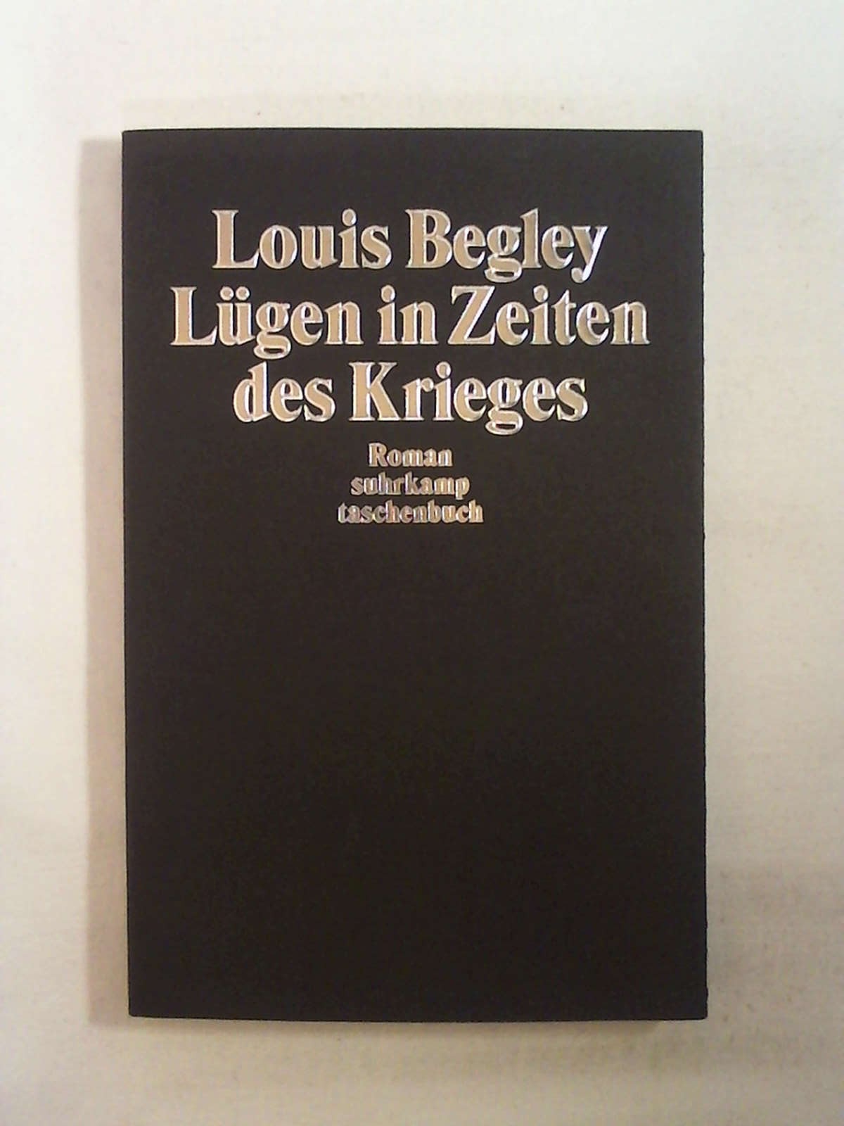 Lügen in Zeiten des Krieges. Roman. - Louis Begley