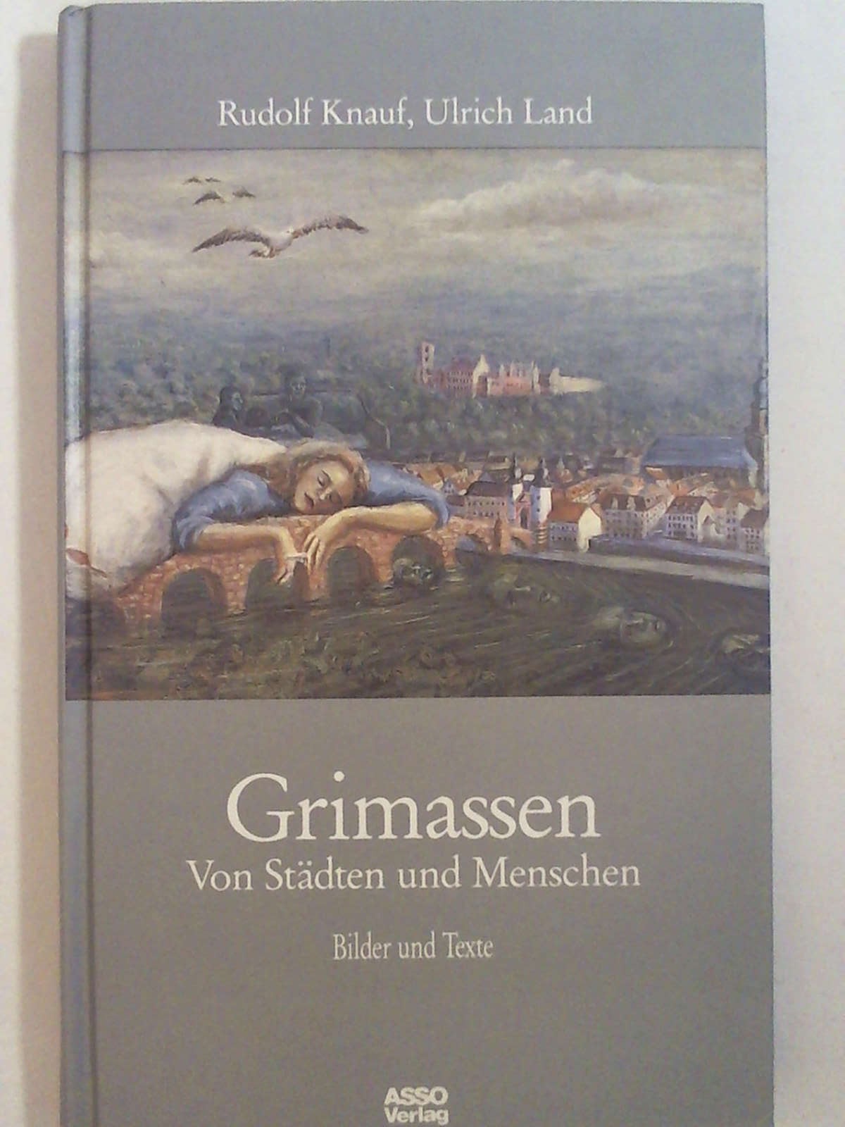 Grimassen: Von Städten und Menschen. Bilder und Texte. - Unknown Author