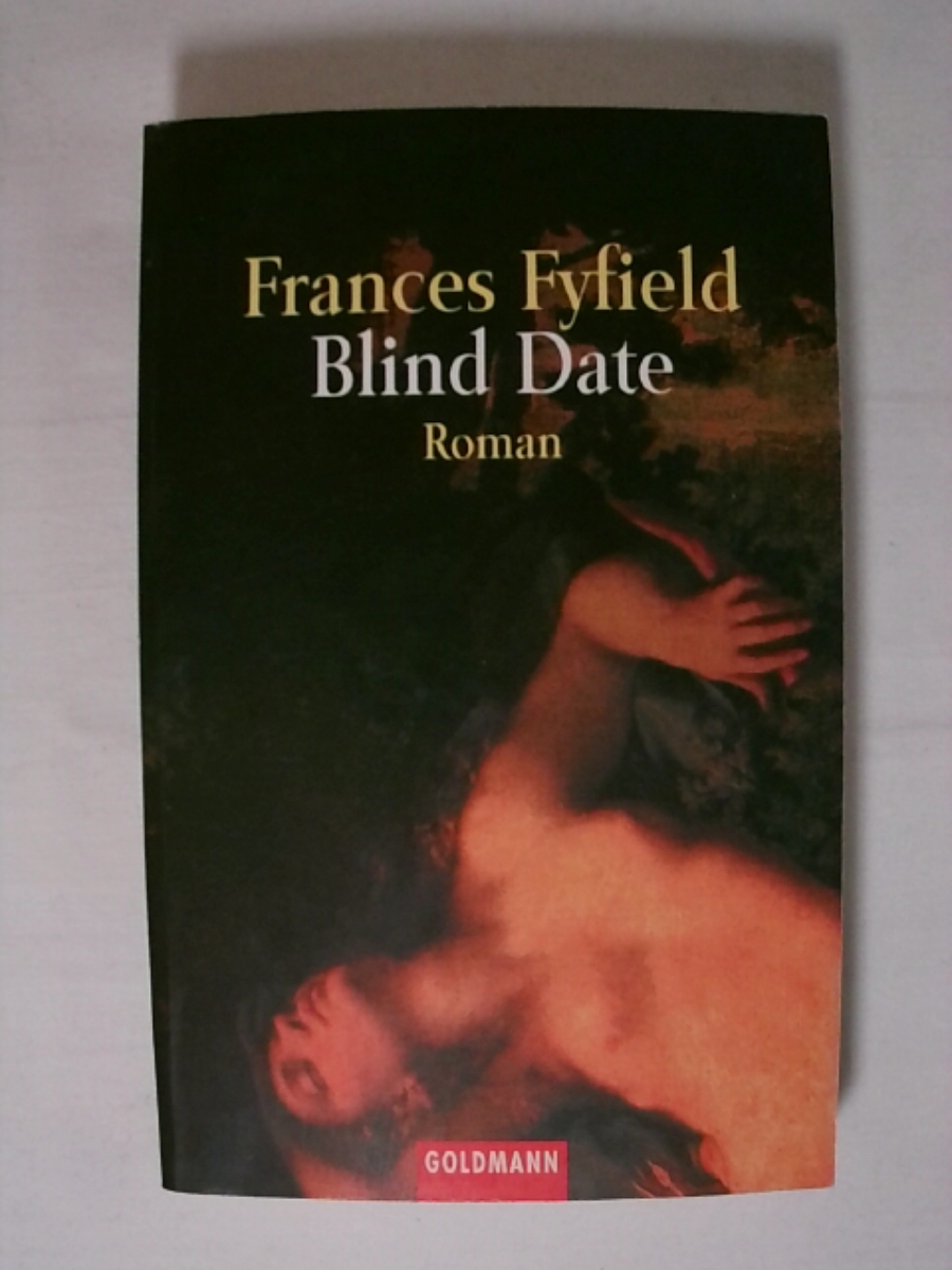 Blind Date (Goldmann Allgemeine Reihe). - Frances Fyfield