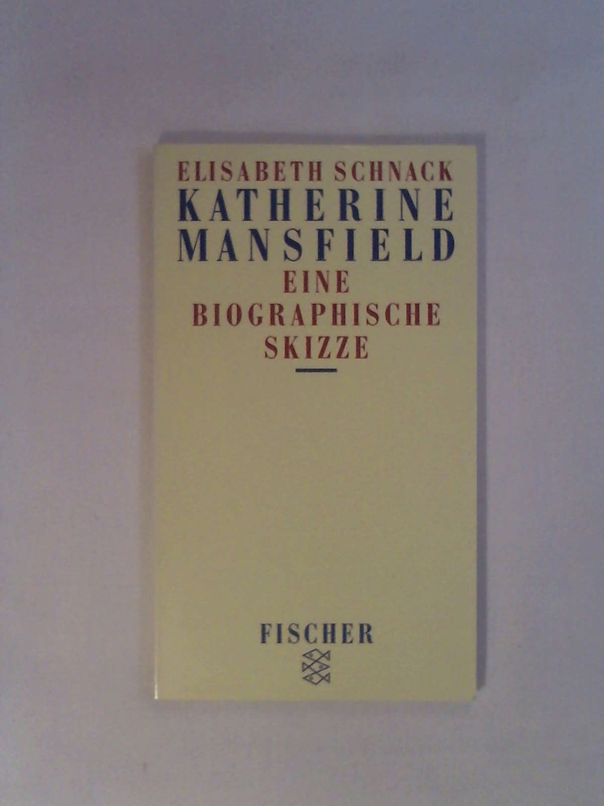 Katherine Mansfield. Eine biographische Skizze. - Elisabeth: Schnack