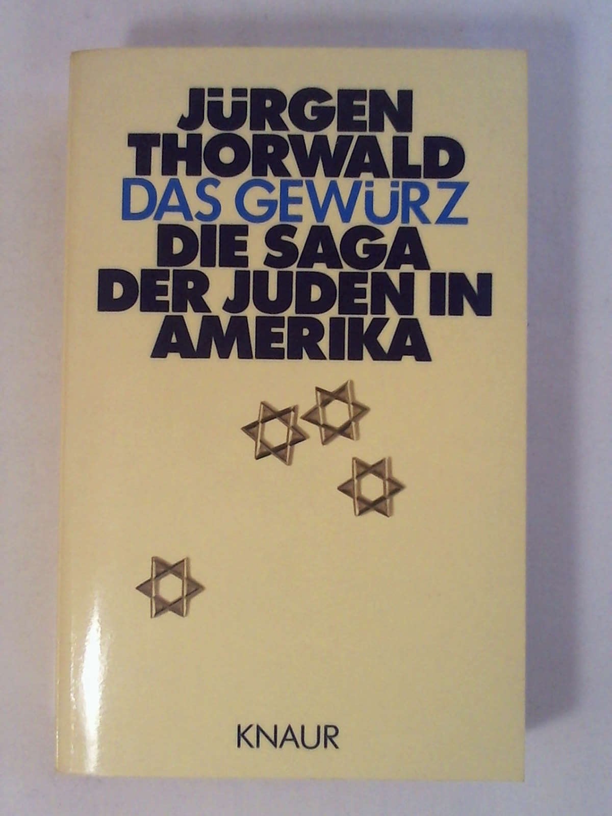 Das Gewürz. Die Saga der Juden in Amerika. - J?rgen Thorwald