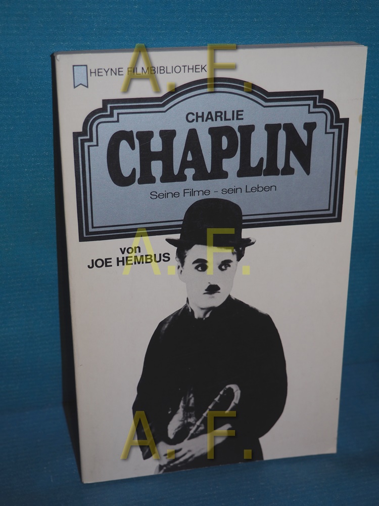 Charlie Chaplin : seine Filme - sein Leben (Heyne-Filmbibliothek Nr. 34) - Hembus, Joe (Herausgeber)