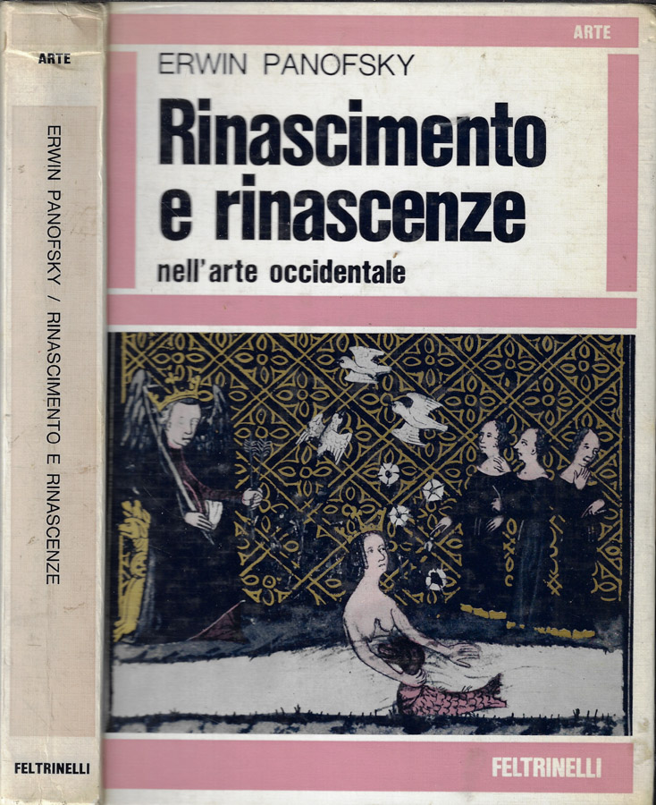 Rinascimento e rinascenze nell'arte occidentale - Erwin Panofsky