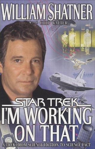 I'm Working on That: A Trek from Science Fiction to Science Fact (Star Trek) - Shatner, William,Walters, William