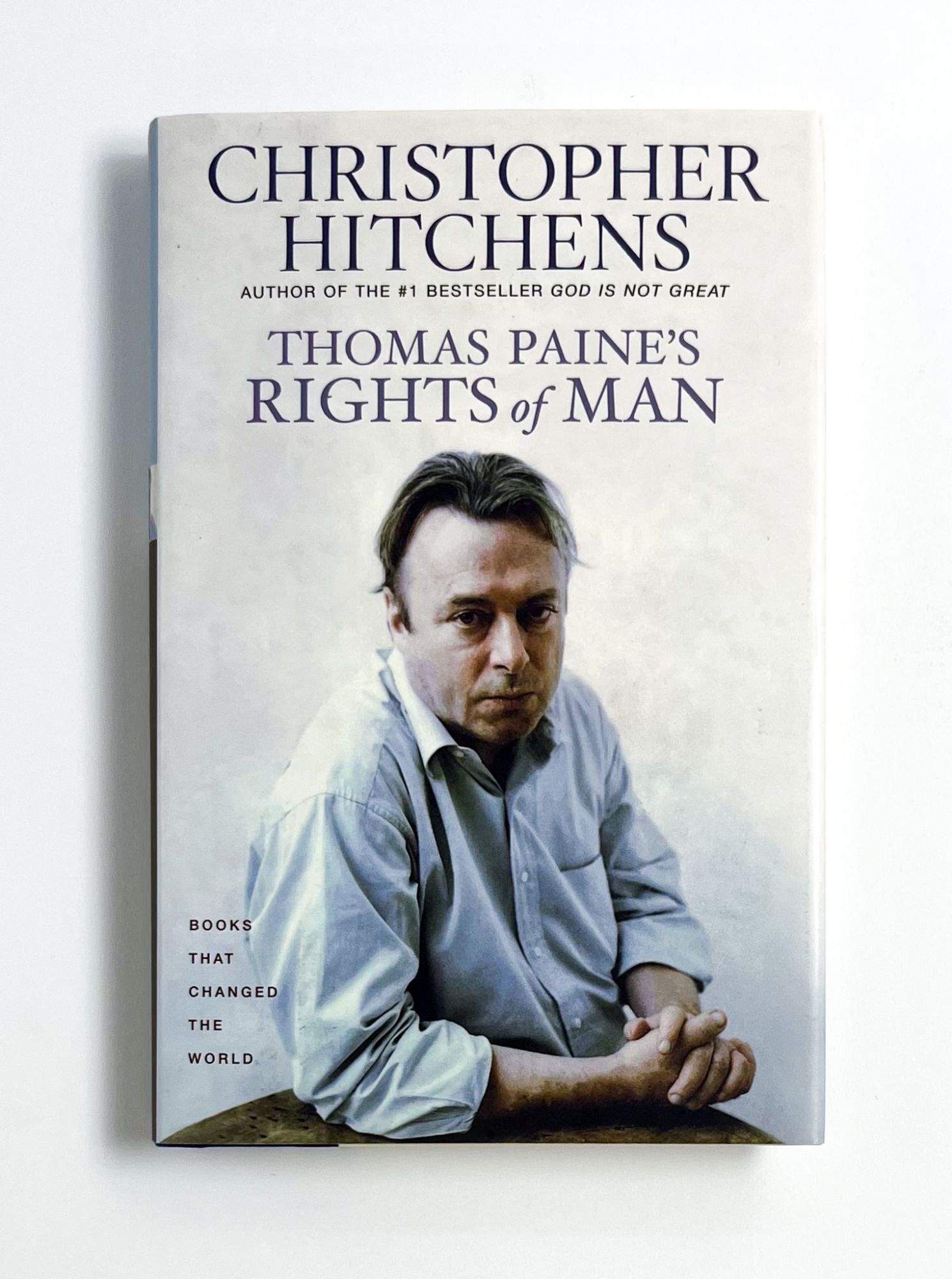Christopher Hitchens Books In Order THOMAS PAINE'S RIGHTS OF MAN: A Biography by Hitchens, Christopher