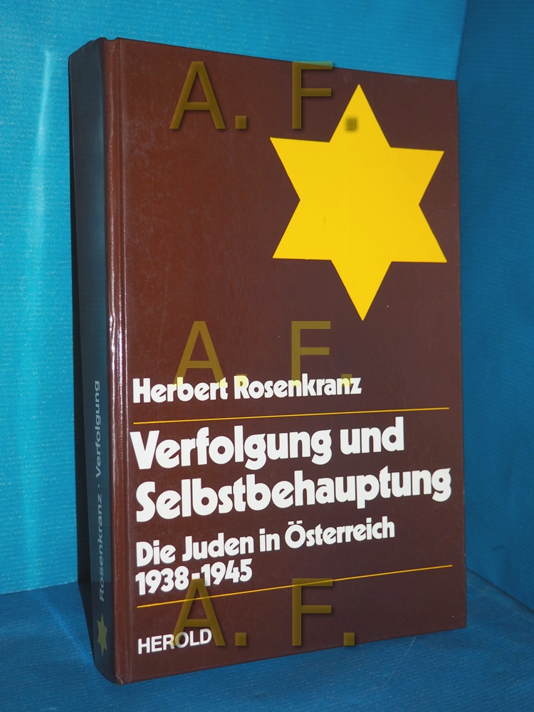 Verfolgung und Selbstbehauptung der Juden in Österreich von 1938 - 1945. Teil von: Anne-Frank-Shoah-Bibliothek - Rosenkranz, Herbert