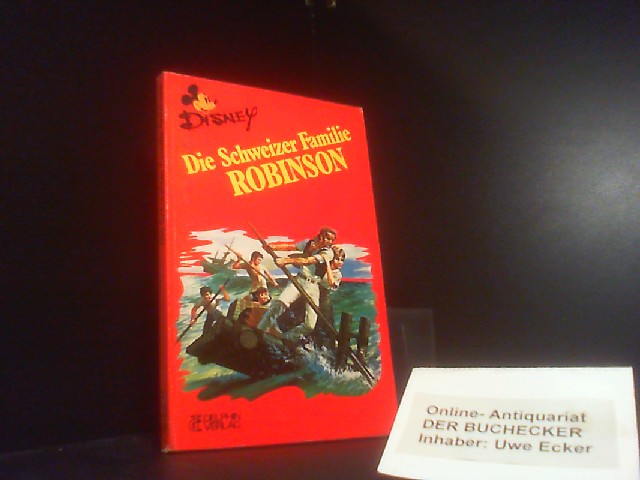 Die Schweizer Familie Robinson. Disney-Taschenbücher - Disney, Walt