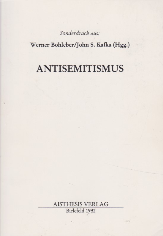 Antisemitismus. Forschungsmonographien der Breuninger-Stiftung ; Bd. 2. - Bohleber, Werner und John S. Kafka (Hrsg.)