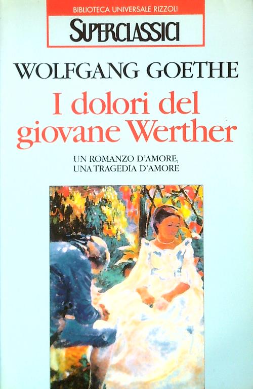 I dolori del giovane Werther - Goethe, Wolfgang