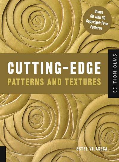 Cutting Edge Patterns and Textures : Including a Bonus CD with 50 copyright-free patterns. Autorisierte amerikanische Originalausgabe - Estel Vilaseca