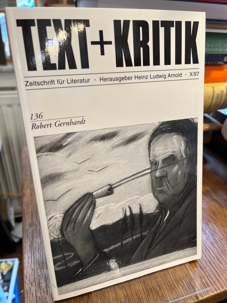 Robert Gernhardt. (= Text + Kritik 136). Zeitschrift für Literatur. Herausgegeben von Heinz Ludwig Arnold. - Arnold, Heinz Ludwig (Hrsg.)
