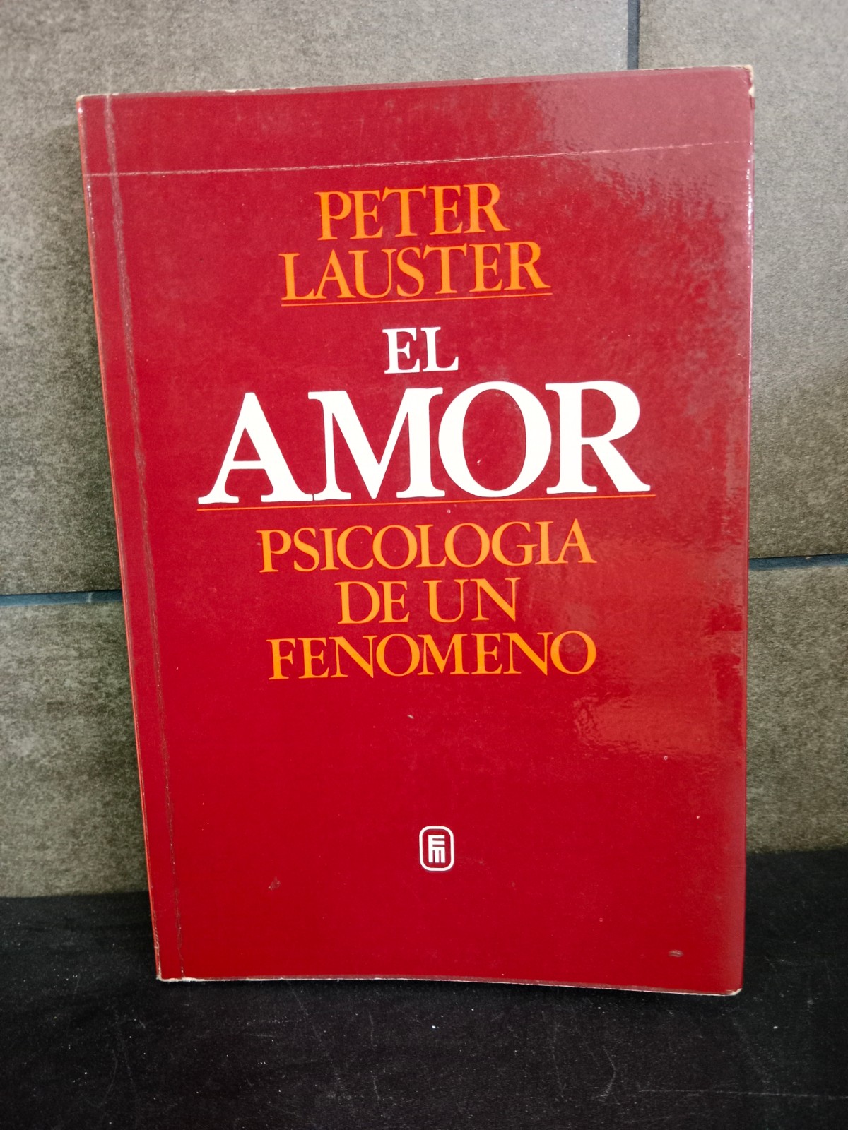 El amor. Psicología de un fenómeno. Peter Lauster. - Lauster, Peter