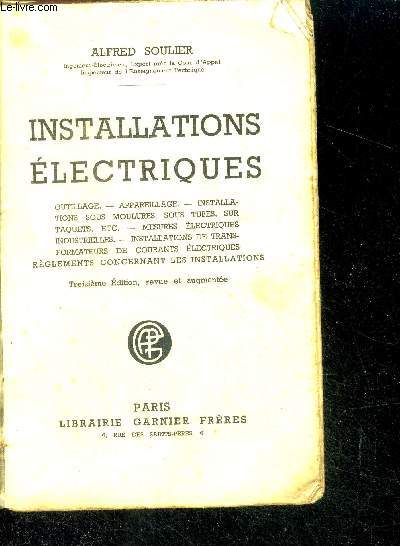 Installations electriques - outillage-appareillage- installations sous moulures, sous tubes, sur taquets, ect- mesures electriques industrielles- ins