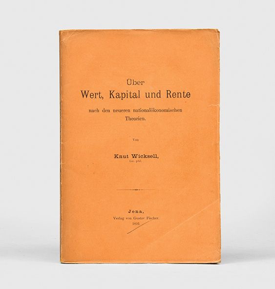 Über Wert, Kapital und Rente nach den neueren nationalökonomischen Theorien. - WICKSELL, Knut.