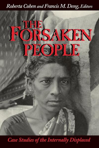 The Forsaken People : Case Studies of the Internally Displaced - Roberta Cohen