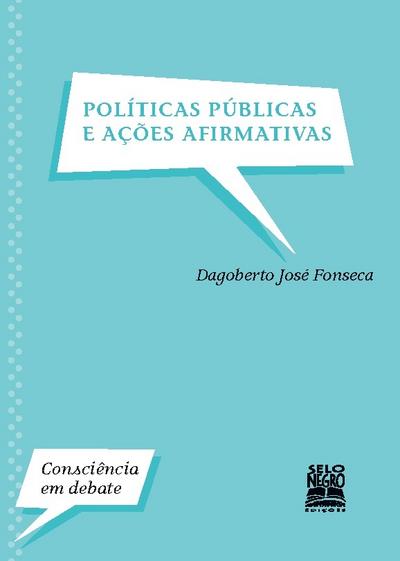 Políticas públicas e ações afirmativas - Dagoberto José Fonseca