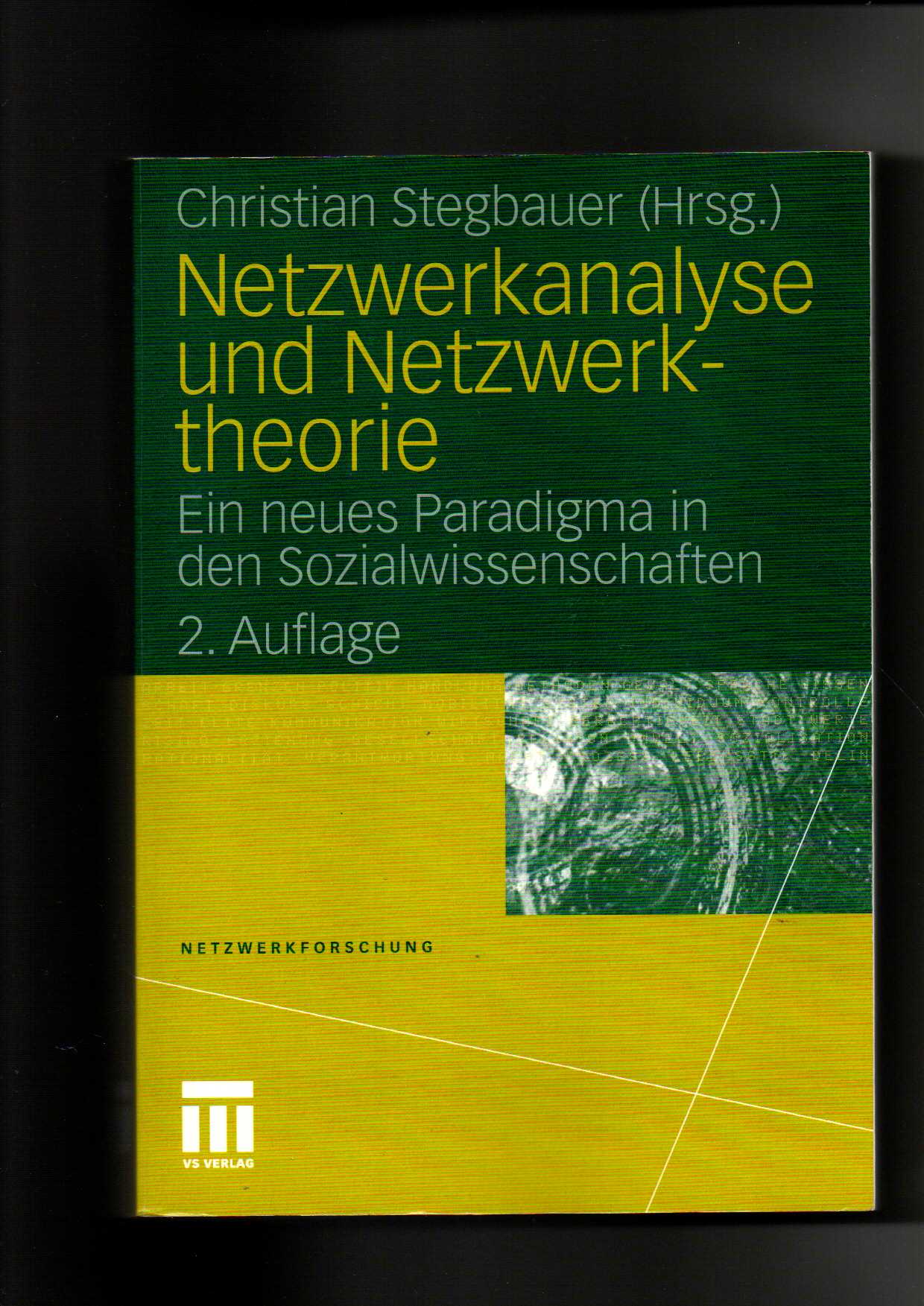 Christian Stegbauer, Netzwerkanalyse und Netzwerktheorie - Ein neues Paradigma in den Sozialwissenschaften - Stegbauer, Christian (Herausgeber)