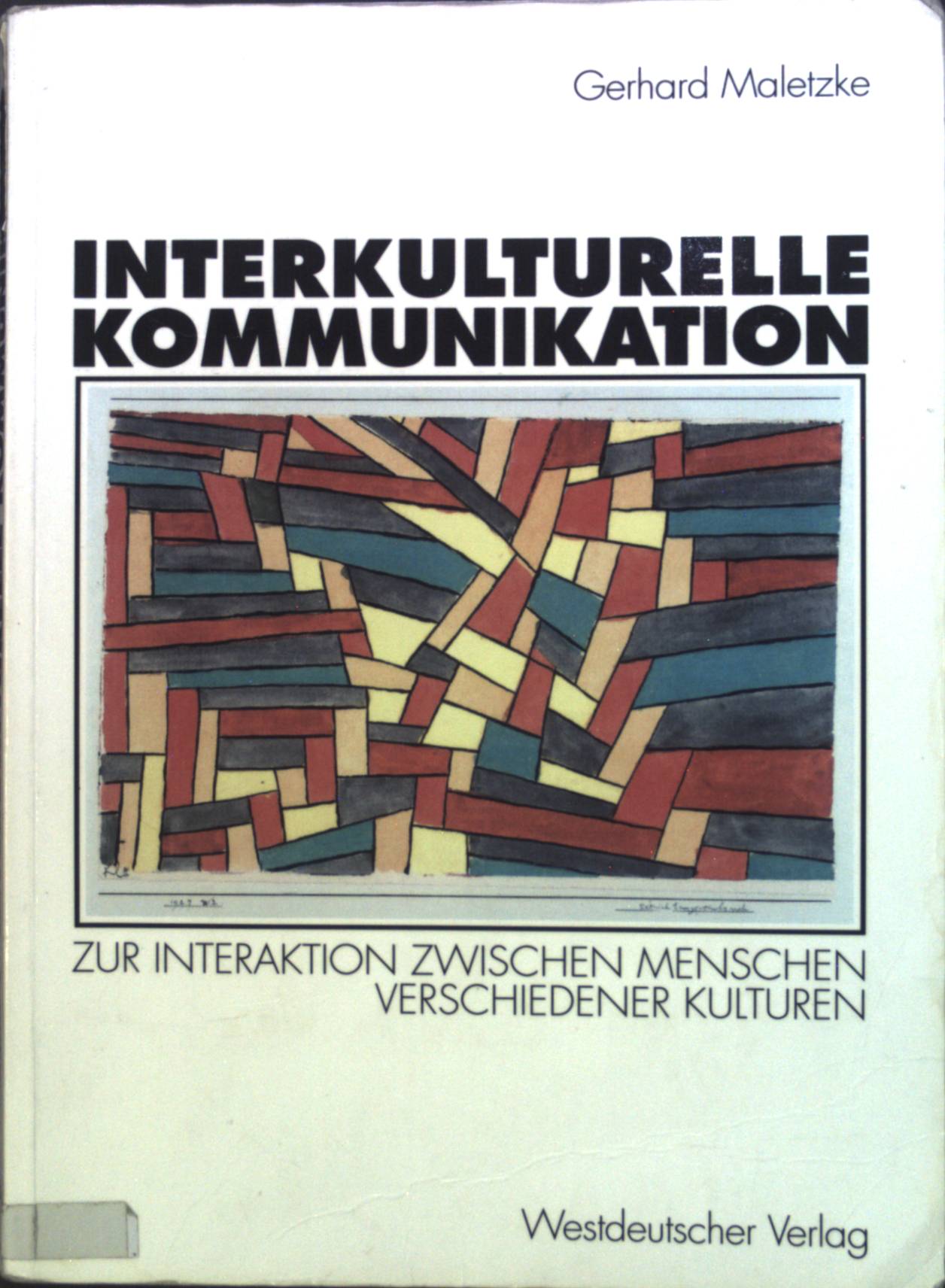 Interkulturelle Kommunikation : Zur Interaktion zwischen Menschen verschiedener Kulturen. - Maletzke, Gerhard