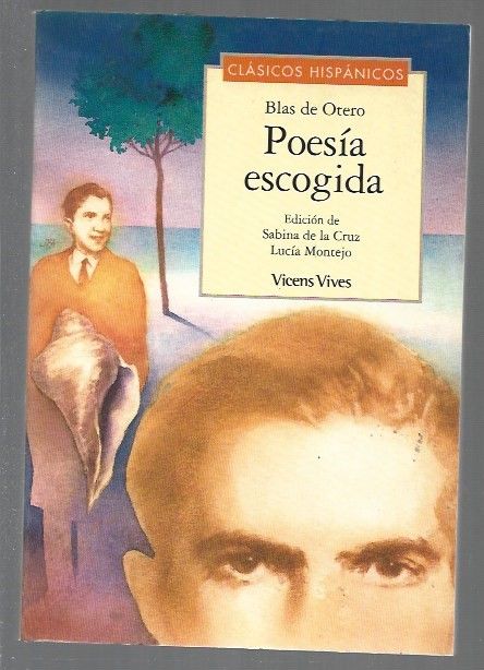 POESIA ESCOGIDA - OTERO, BLAS DE (EDICION DE SABINA DE LA CRUZ Y LUCIA MONTEJO)