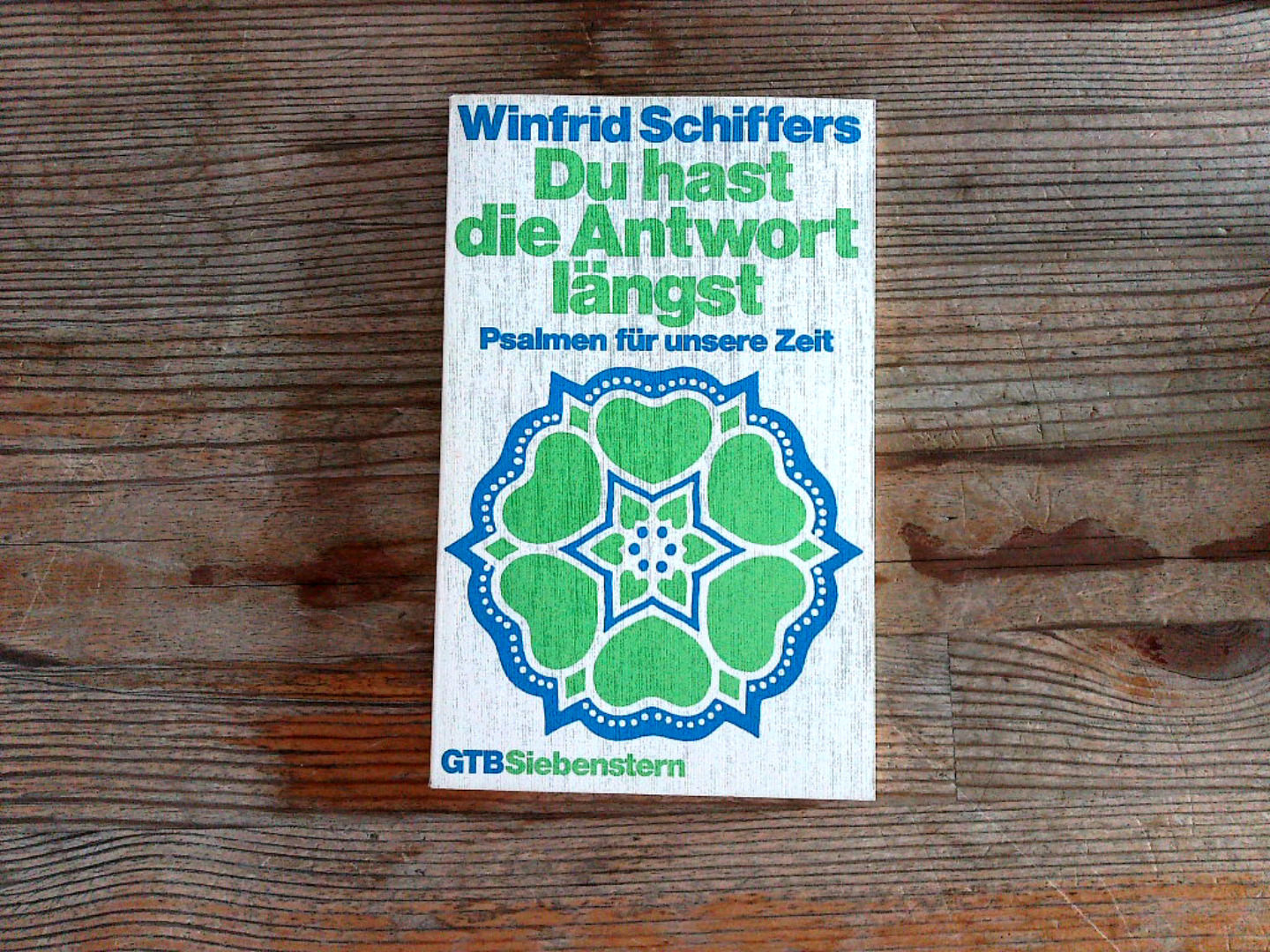 Du hast die Antwort längst. Psalmen für unsere Zeit. Gütersloher Taschenbücher Siebenstern ; 1045. - Schiffers, Winfrid