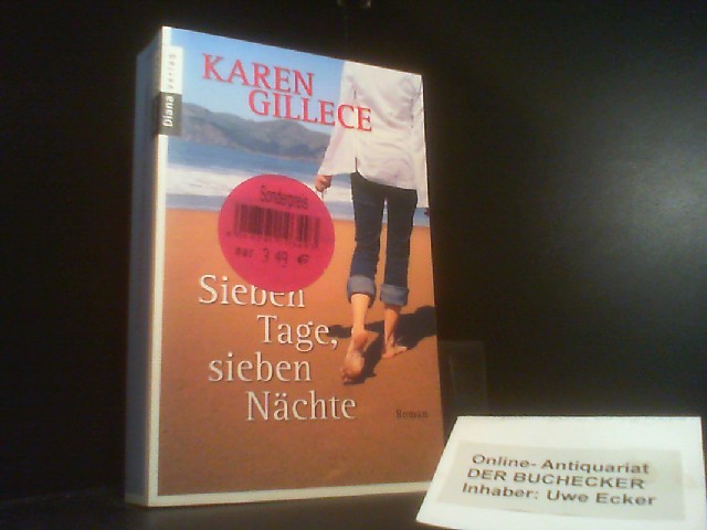 Sieben Tage, sieben Nächte : Roman. Karen Gillence. Aus dem Engl. von Cordula Kolarik - Gillece, Karen