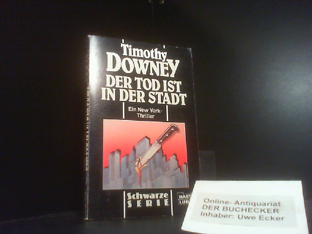 Der Tod ist in der Stadt. Bastei-Lübbe-Taschenbuch ; Bd. 19132 : Schwarze Serie - Downey, Timothy