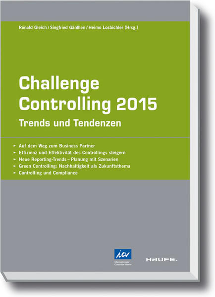 Challenge Controlling 2015: Trends und Tendenzen - Gleich, Ronald, Siegfried Gänßlen und Heimo Losbichler