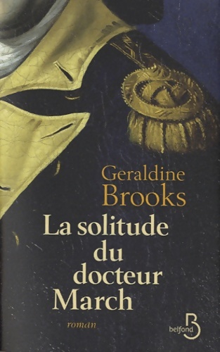 La solitude du docteur March - Geraldine Brooks - Geraldine Brooks