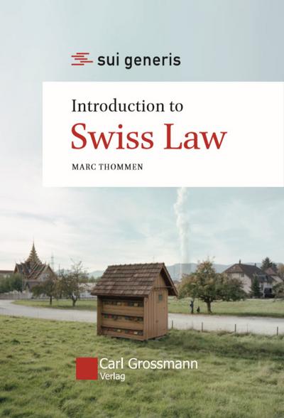 Introduction to Swiss Law (Sui Generis) - Marc Thommen