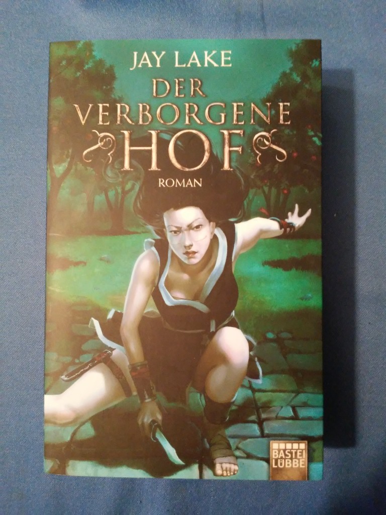 Der verborgene Hof : Roman. Aus dem Amerikan. von Hubert Straßl / Bastei-Lübbe-Taschenbuch ; Bd. 20717 : Fantasy - Lake, Jay und Hubert Straßl