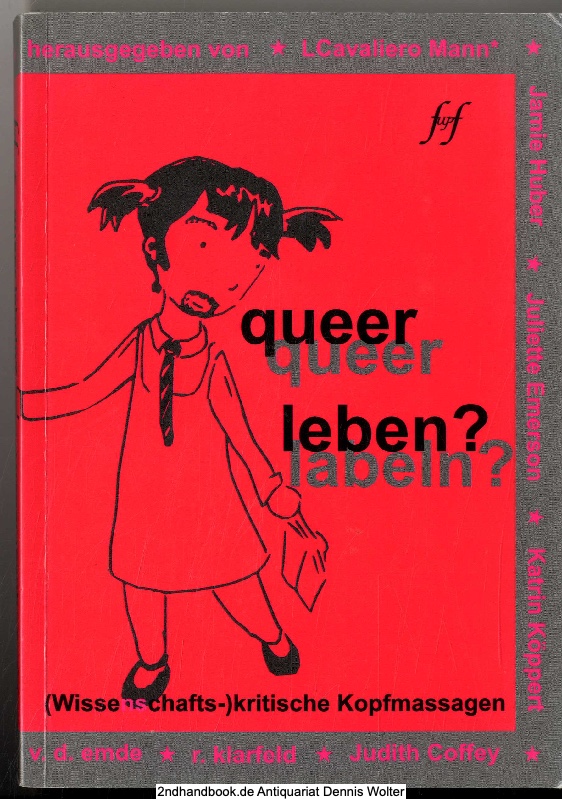 Queer leben - queer labeln? : (wissenschafts)kritische Kopfmassagen - Coffey, Judith (Herausgeber)