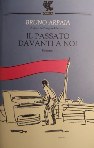 Il passato davanti a noi. - Arpaia,Bruno.