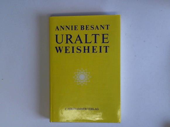 Uralte Weisheit - Besant, Annie