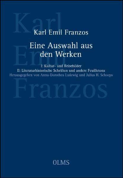 Eine Auswahl aus den Werken: Zwei Teile in einem Band. Teil I: Kultur- und Reisebilder. Teil II: Literaturhistorische Schriften und andere Feuilletons. - Ludewig, Anna D. und Julius H. Schoeps