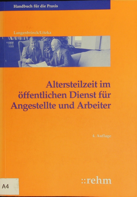 Altersteilzeit im öffentlichen Dienst für Angestellte und Arbeiter. Handbuch für die Praxis. - Langenbrinck, Bernhard