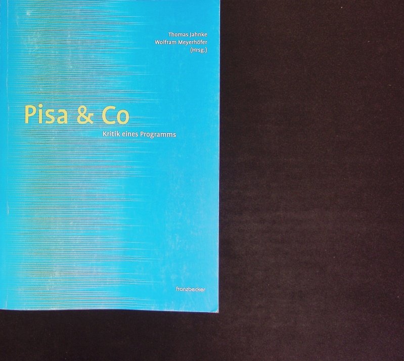 PISA & Co. Kritik eines Programms. - Jahnke, Thomas