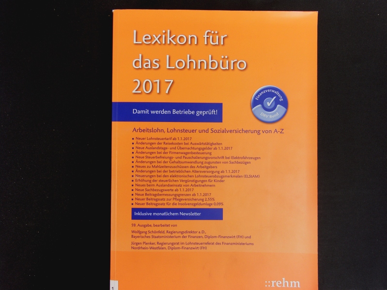 Lexikon für das Lohnbüro 2017. Arbeitslohn, Lohnsteuer und Sozialversicherung von A-Z. - Schönfeld, Wolfgang