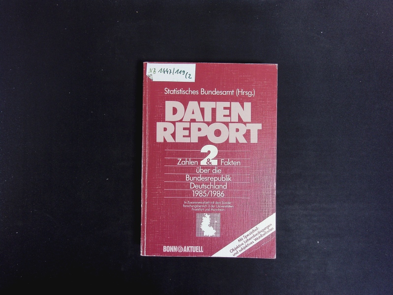 Datenreport 2. Zahlen & Fakten über die Bundesrepublik Deutschland : 1985/1986 : mit Spezialteil: Objektive Lebensbedingungen und subjektives Wohlbefinden.