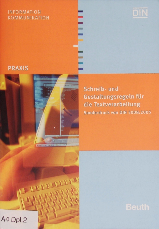 Schreib- und Gestaltungsregeln. Sonderdruck aus DIN 5008 ; 2005. - Deutsches Institut für Normung