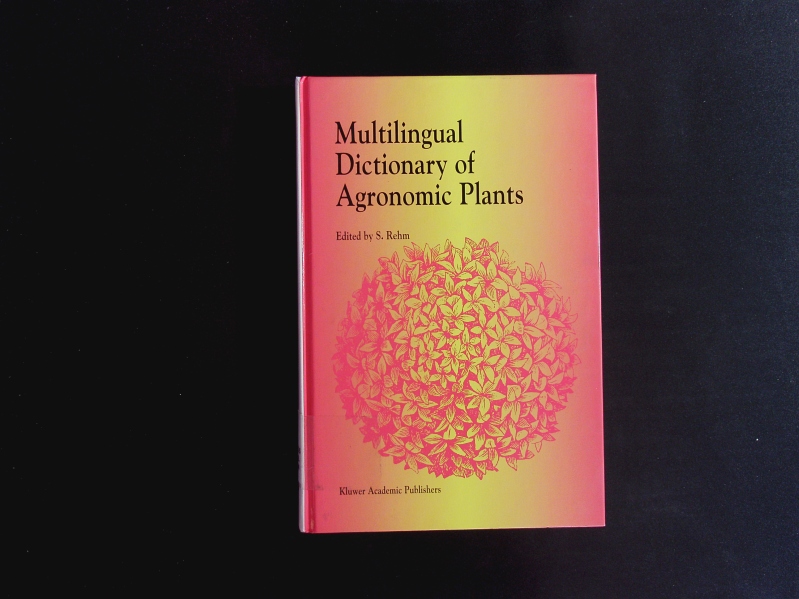 Multilingual dictionary of agronomic plants. - Rehm, Sigmund