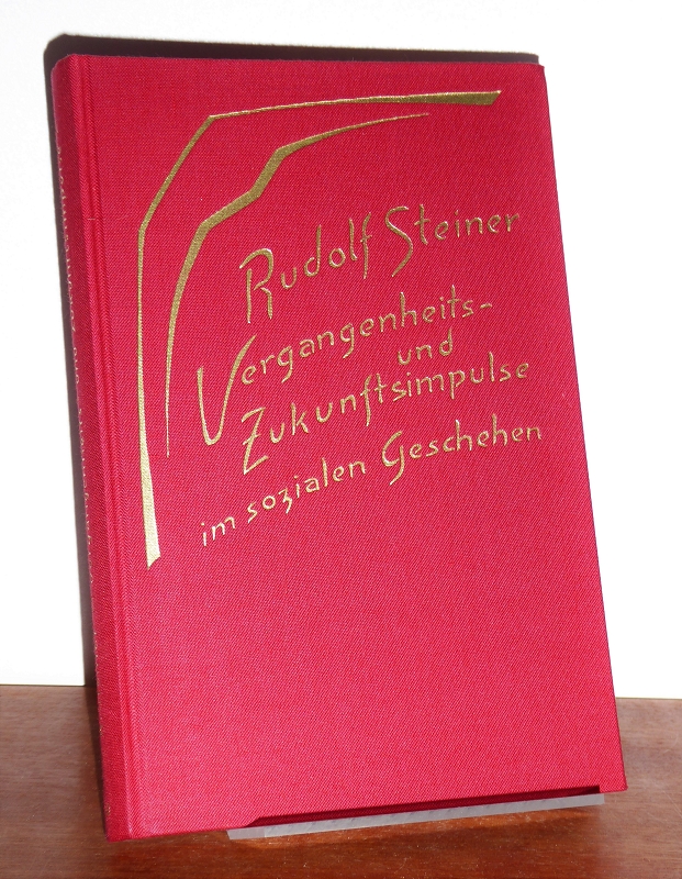 Vergangenheits- und Zukunftsimpulse im sozialen Geschehen. 12 Vorträge, gehalten in Dornach vom 21. März - 14. April 1919. - Steiner, Rudolf