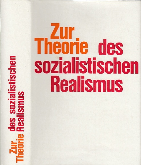 Zur Theorie des sozialistischen Realismus. Herausgegeben vom Institut für Gesellschaftswissenschaften beim ZK der SED. - Girnus, Wilhelm