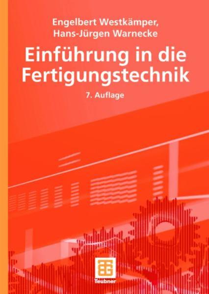 Einführung in die Fertigungstechnik - Westkämper, Engelbert, Hans-Jürgen Warnecke Markus Decker u. a.