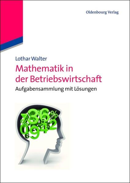 Mathematik in der Betriebswirtschaft: Aufgabensammlung Mit Lösungen - Lothar, Walter